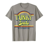 Funky Souls Are The Happiest Ones 70s Groovy Vintage T-Shirt