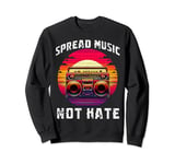 Boombox Spread Music not hate retro music for men women kids Sweatshirt