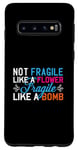 Coque pour Galaxy S10 Pas fragile comme une fleur fragile comme une bombe, cool
