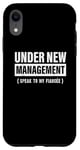 iPhone XR Under New Management Speak To My Fiancée Funny Married Case
