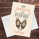 Valentines Day Card For Husband Wife OTTER HALF Valentines Card Boyfriend