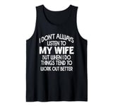 I Don't Always Listen To My Wife Funny Husband for Men Tank Top