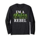 Im a Gluten Free Rebel Gluten Free Long Sleeve T-Shirt