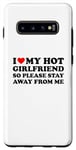 Coque pour Galaxy S10+ I Love My Hot Girlfriend So Please Stay Away From Me