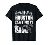 HOUSTON Gift Name Fix It Funny Birthday Personalized Dad T-Shirt