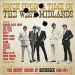 Various Artists : Once Upon a Time in the West Midlands: The Bostin’ Sounds of