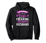 I'm A Proud Wife Of A Freaking Awesome Husband Humor Funny Pullover Hoodie
