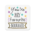 You're My Favourite Manager Stars Fridge Magnet - Funny Boss Best