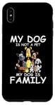 Coque pour iPhone XS Max Mon chien n'est pas un animal de compagnie, mon chien est la famille