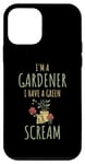 iPhone 12 mini I'm A Gardener I Have A Green Scream Dark Gardening Humor Case