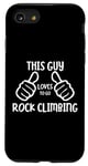 Coque pour iPhone SE (2020) / 7 / 8 Funny Rock Climbing This Guy Loves to Go Rock Climbing