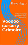 Voodoo sorcery Grimoire: International guild of occult sciences