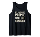 Father's Day Gift - My Favourite People Call Me Grandad Tank Top