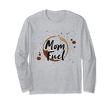 Fuel by Coffee, Mother's Day, Celebrating Mom Life Chaos Long Sleeve T-Shirt