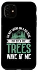 iPhone 11 Im not saying im big Deal but even Tree Wave at me Forester Case