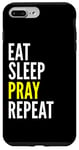 iPhone 7 Plus/8 Plus Christian Funny - Eat Sleep Pray Repeat Case