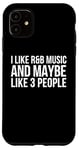 Coque pour iPhone 11 R&B Funny - I Like R & B Music And Maybe Like 3 People