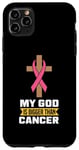 iPhone 11 Pro Max My god is bigger than cancer - Breast Cancer Case