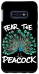 Coque pour Galaxy S10e T-shirt humoristique Fear The Peacock pour gardien de zoo et ornithologue