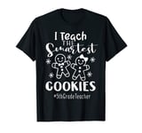 Funny 5thgrade teacher Christma I Teach The Smartest Cookies T-Shirt