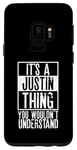 Galaxy S9 Its A Justin Thing You Wouldnt Understand Case