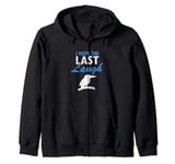 I have the last laugh Quote for Laughing Kookaburra Zip Hoodie