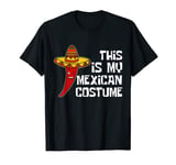 Mexico Hot Chili with Sombrero This Is My Mexican Costume T-Shirt