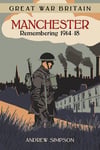 - Great War Britain Manchester: Remembering 1914-18 Bok