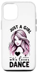iPhone 14 Pro Just A Girl Who Loves Dance Funny Cute Dance Lover Tee Case