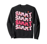 Sammy First Name I Love Sammy Personalized Groovy Birthday Sweatshirt