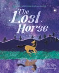 Charlotte Manning - The Lost Horse Forced from home and all alone Bok