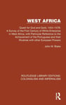 John W. Blake - West Africa Quest for God and Gold, 1454–1578: A Survey of the First Century White Enterprise in Africa, with Particular Reference to Achievement Portuguese their Ri Bok