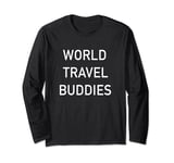 World Travel Buddies Traveler Couple Cool Traveling Tee Long Sleeve T-Shirt