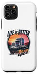 iPhone 11 Pro Life Is Better on the Road Gifts for Trucker fathers day Case