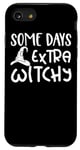 Coque pour iPhone SE (2020) / 7 / 8 Some Days Extra Witchy - Halloween drôle