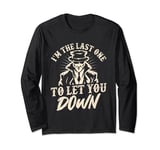 Im the last one to let you down Coroner Long Sleeve T-Shirt