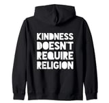 Kindness Doesn't Require Religion Zip Hoodie