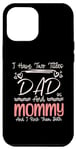 iPhone 12 Pro Max I Have Two Titles Dad And Mommy Mothers Day Mom & Dad In One Case