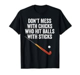 Field Hockey Funny Slogan Pun Gift T-Shirt