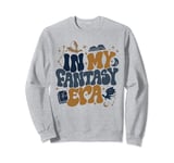 In My Fantasy Era Bookish Fantasy Reader Book Lover Groovy Sweatshirt