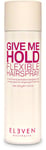 Eleven Australia Give Me Hold Flexible Hairspray 430 ml