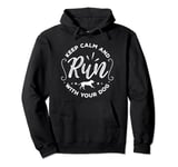 Keep calm and run with your dog for a Dog running Canicross Pullover Hoodie