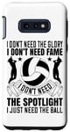 Coque pour Galaxy S10e I Don't Need The Spotlight I Just Need The Ball – Volleyball