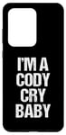 Coque pour Galaxy S20 Ultra I'm A Cody Cry Baby – Drôle de lutte disant la lutte cool