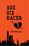 Age Six Racer (The A6R Trilogy Book 1)