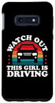 Galaxy S10e Watch Out This Girl Is Driving Funny New Driver Girls Case