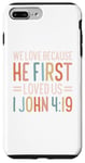 iPhone 7 Plus/8 Plus We Love Because He First Loved Us Case