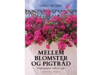 Mellan blommor och taggtråd | Gerd Secher | Språk: Danska