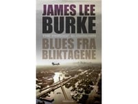Blues Fra Bliktagene | James Lee Burke | Språk: Danska