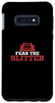 Galaxy S10e Funny Fear The Slitter For Slitting Machine Slitter Rewinder Case